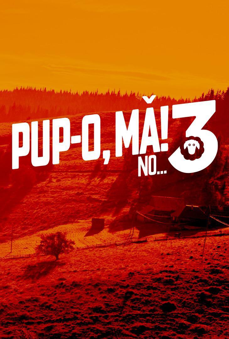 Pup-o, ma3! (Ouale, Franceza si Ardelenii) (2023)